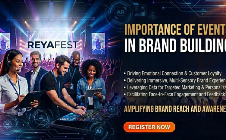  Importance of Events in Brand Building | Reyafest